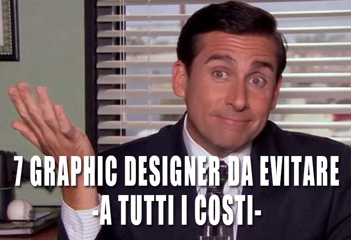 7 graphic designer da evitare -a tutti i costi-